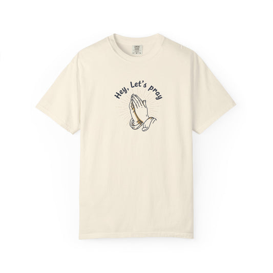 Praying Hands T-Shirt — "Hey, Let’s Pray" Religious Graphic Tee