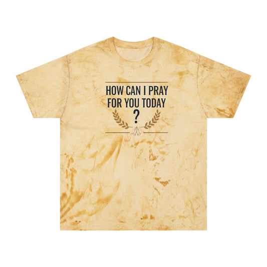 Prayer Request Tie-Dye T-Shirt — "How Can I Pray For You Today?"
