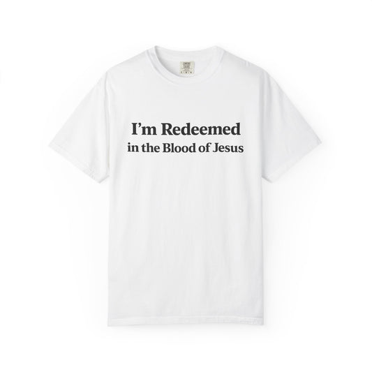 Redeemed in the Blood of Jesus T-Shirt