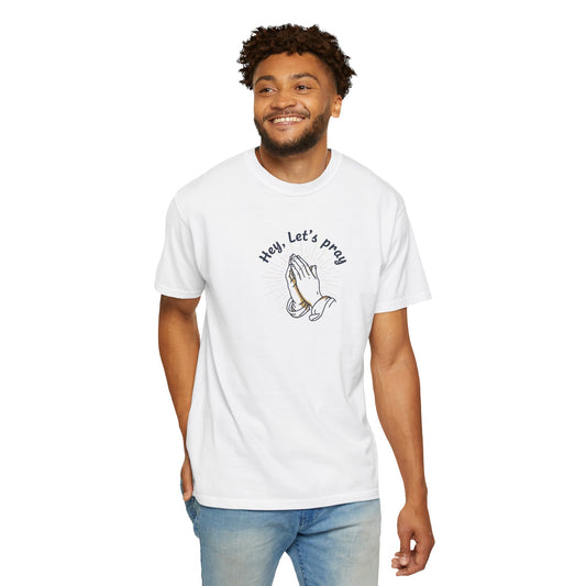 Praying Hands T-Shirt — "Hey, Let’s Pray" Religious Graphic Tee